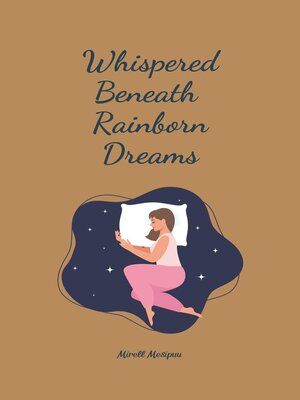 cover image of Whispered Beneath Rainborn Dreams